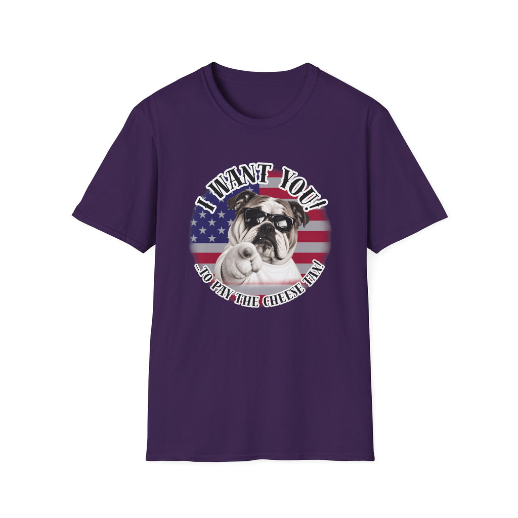 I WANT YOU!...To Pay the Cheese Tax! – British Bulldog - Supersoft Unisex T-shirt