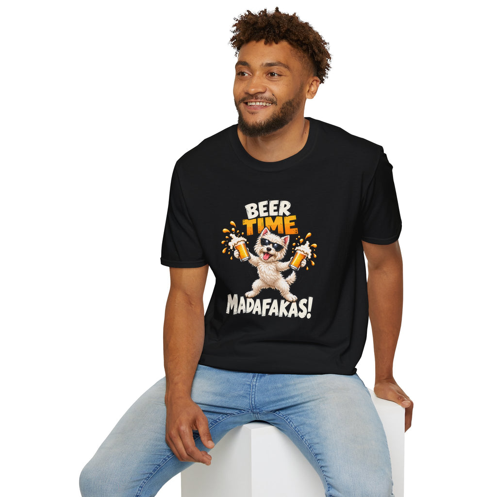 Beer Time, Madafakas! – West Highland Terrier - Supersoft Unisex T-shirt