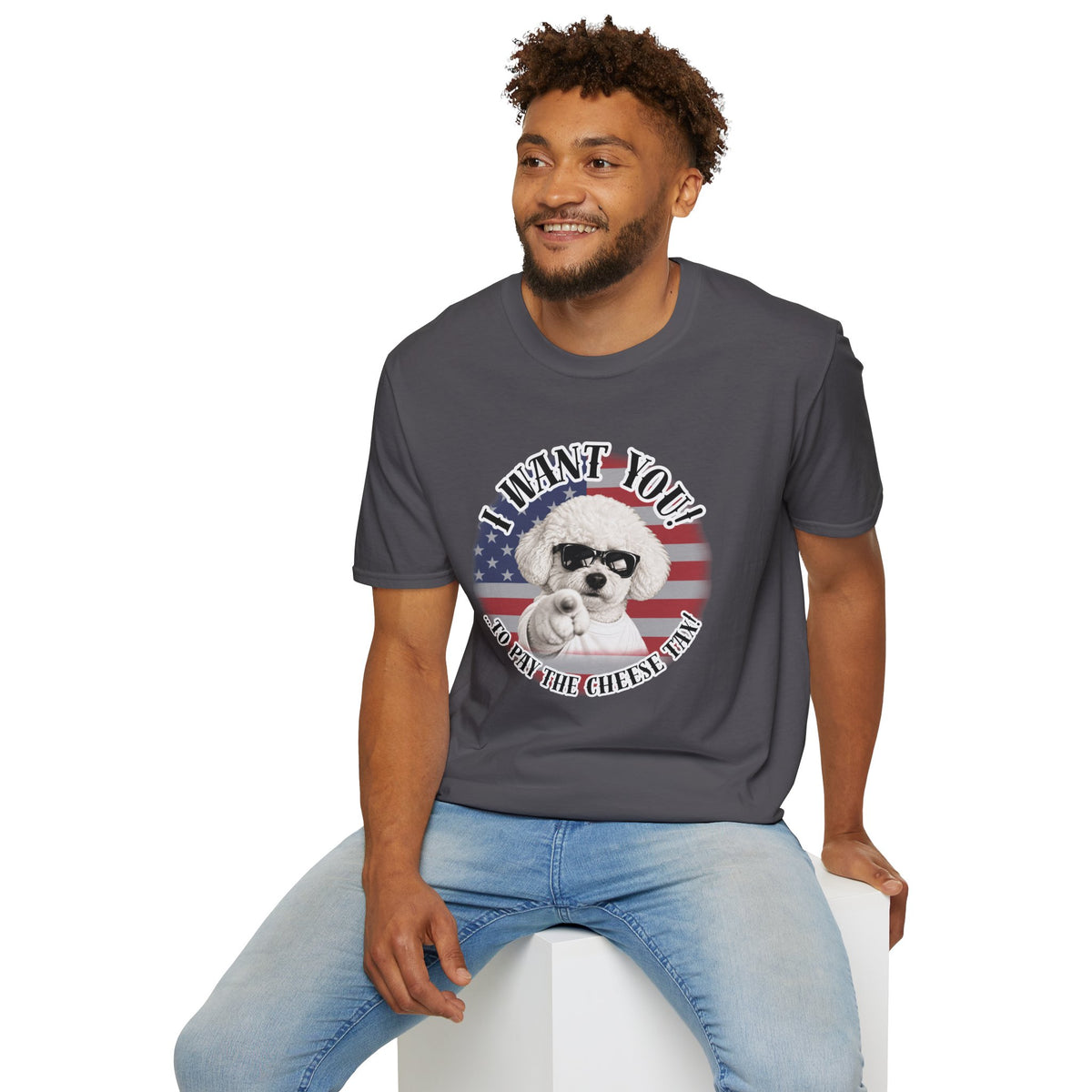 I WANT YOU!...To Pay the Cheese Tax! – Bichon Frise - Supersoft Unisex T-shirt