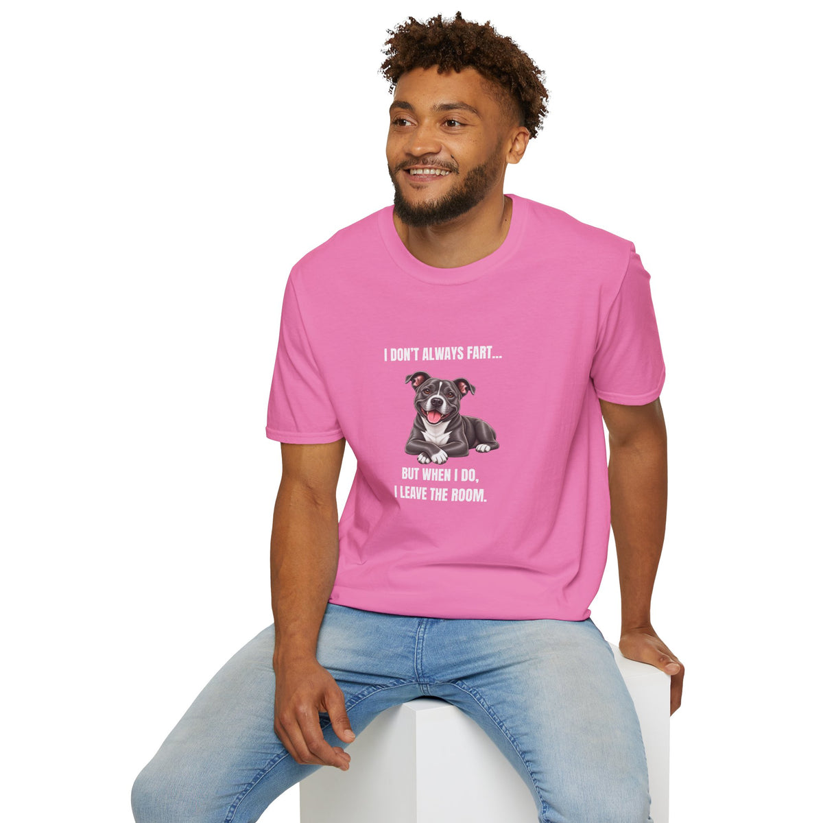 I Don’t Always Fart...But When I Do, I Leave The Room - Staffordshire Bull Terrier Supersoft Unisex T-Shirt