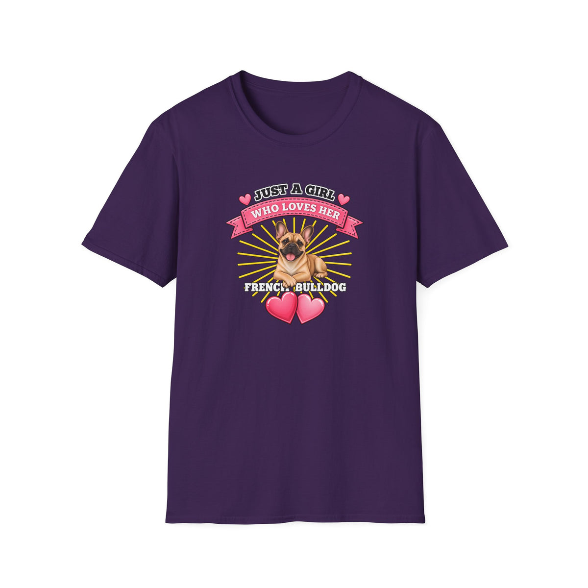 Just a Girl Who Loves Her French Bulldog –  Supersoft Unisex T-Shirt