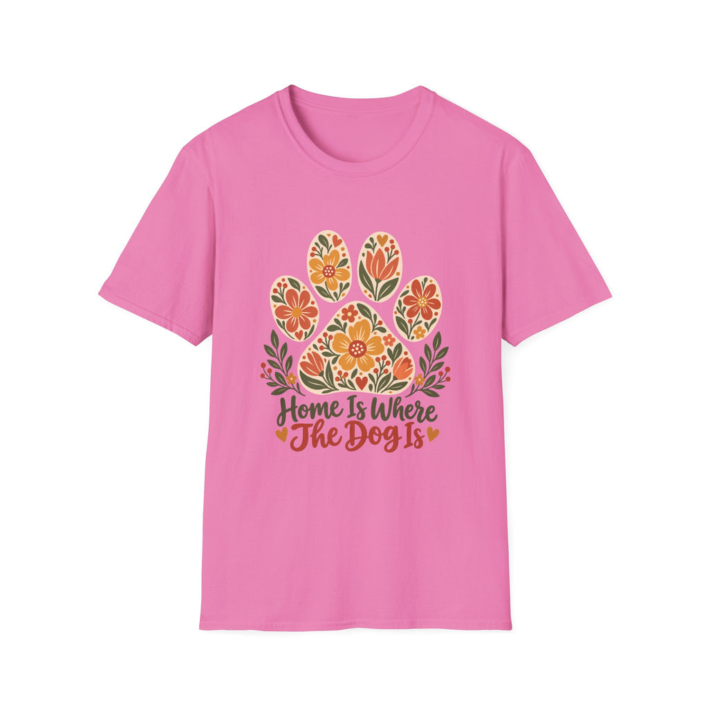 Home is Where the Dog Is Floral Paw Print - Supersoft Unisex T-shirt