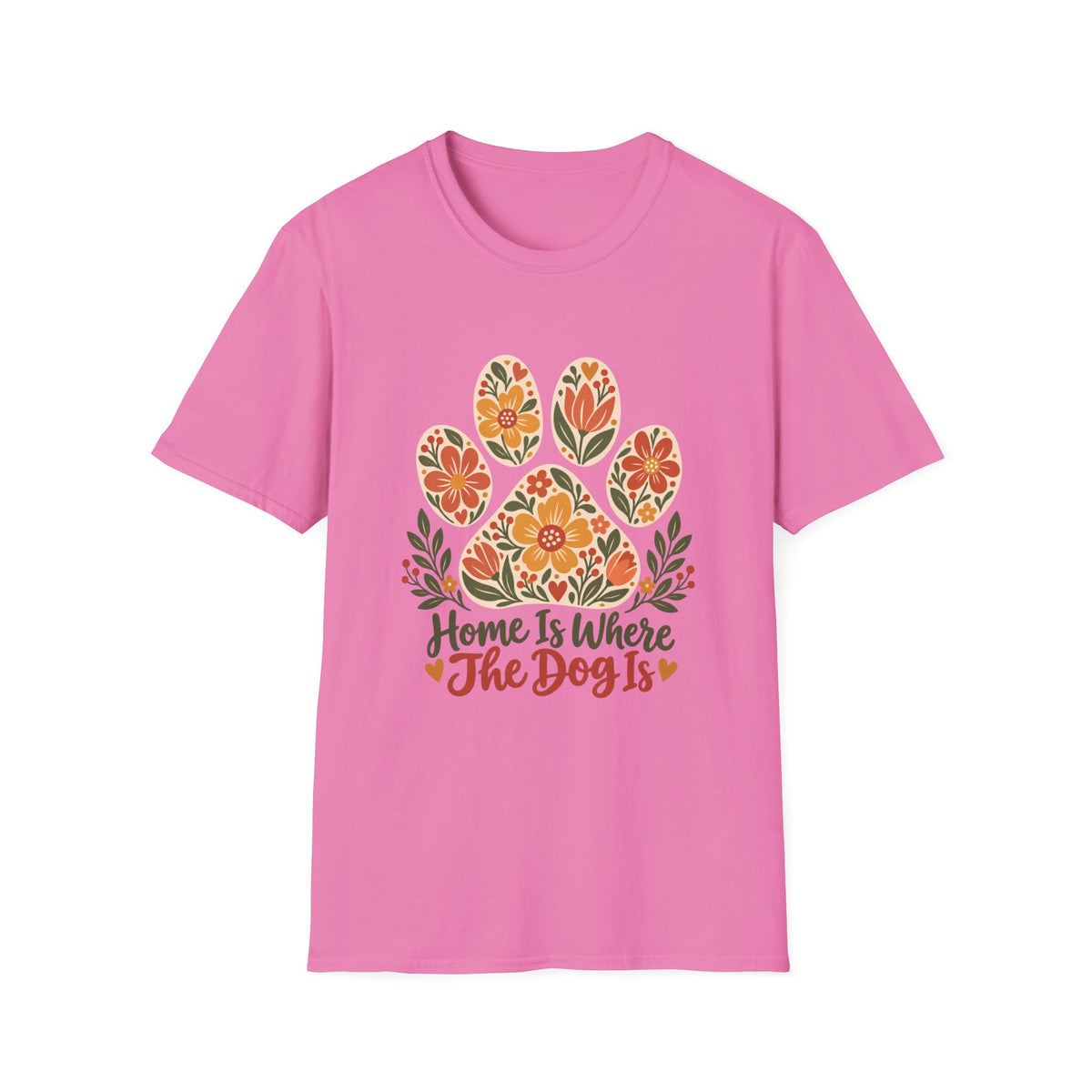Home is Where the Dog Is Floral Paw Print - Supersoft Unisex T-shirt