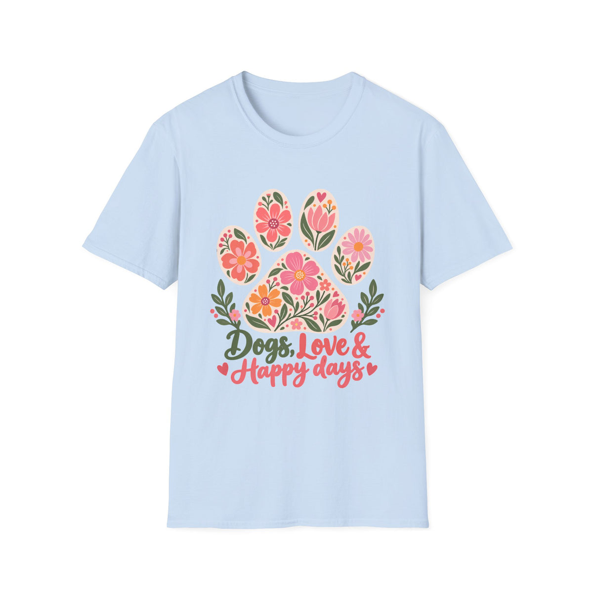 Dogs, Love & Happy Days Floral Paw Print - Supersoft Unisex T-shirt