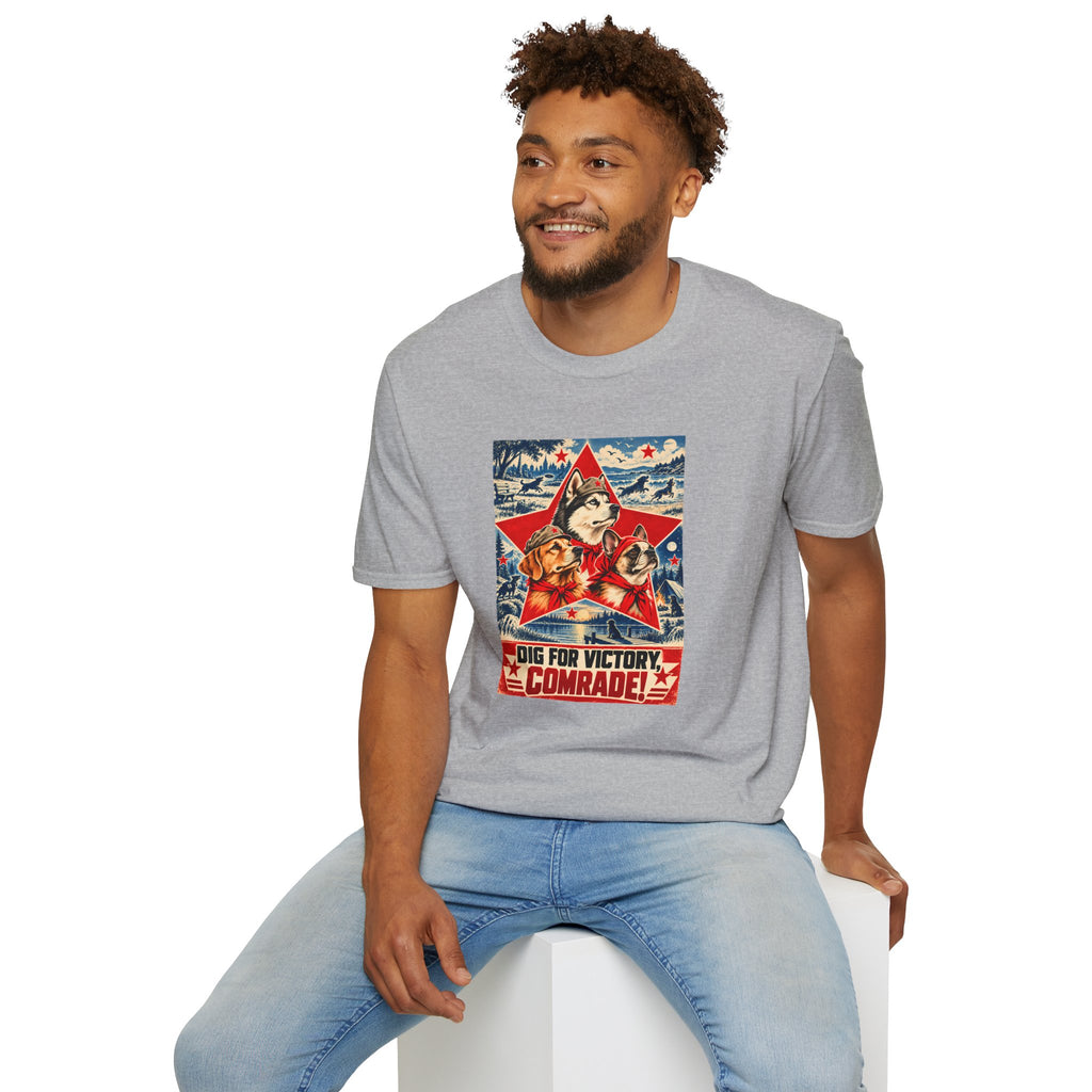 Dig for Victory, Comrade! – The Great Canine Revolution - Supersoft Unisex T-shirt