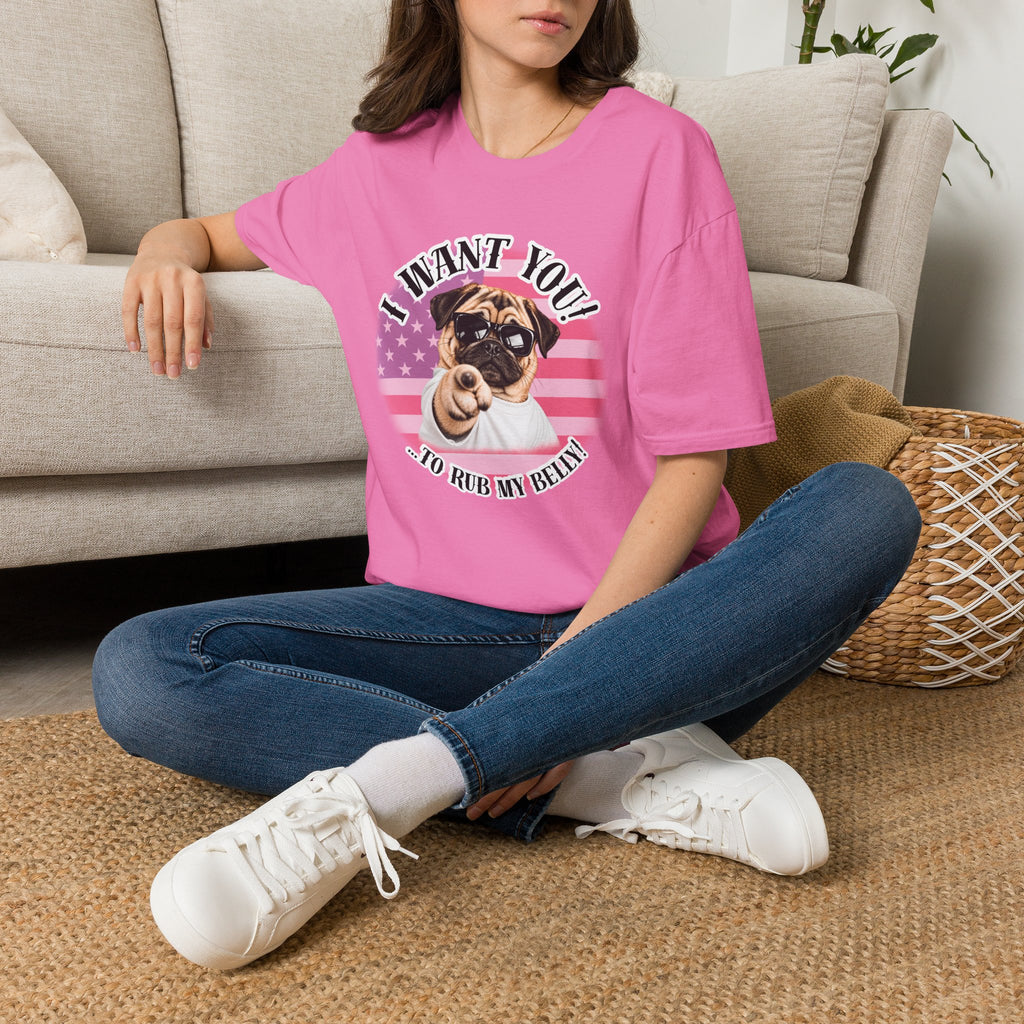 I WANT YOU!...To Rub My Belly! – Pug - Supersoft Unisex T-shirt