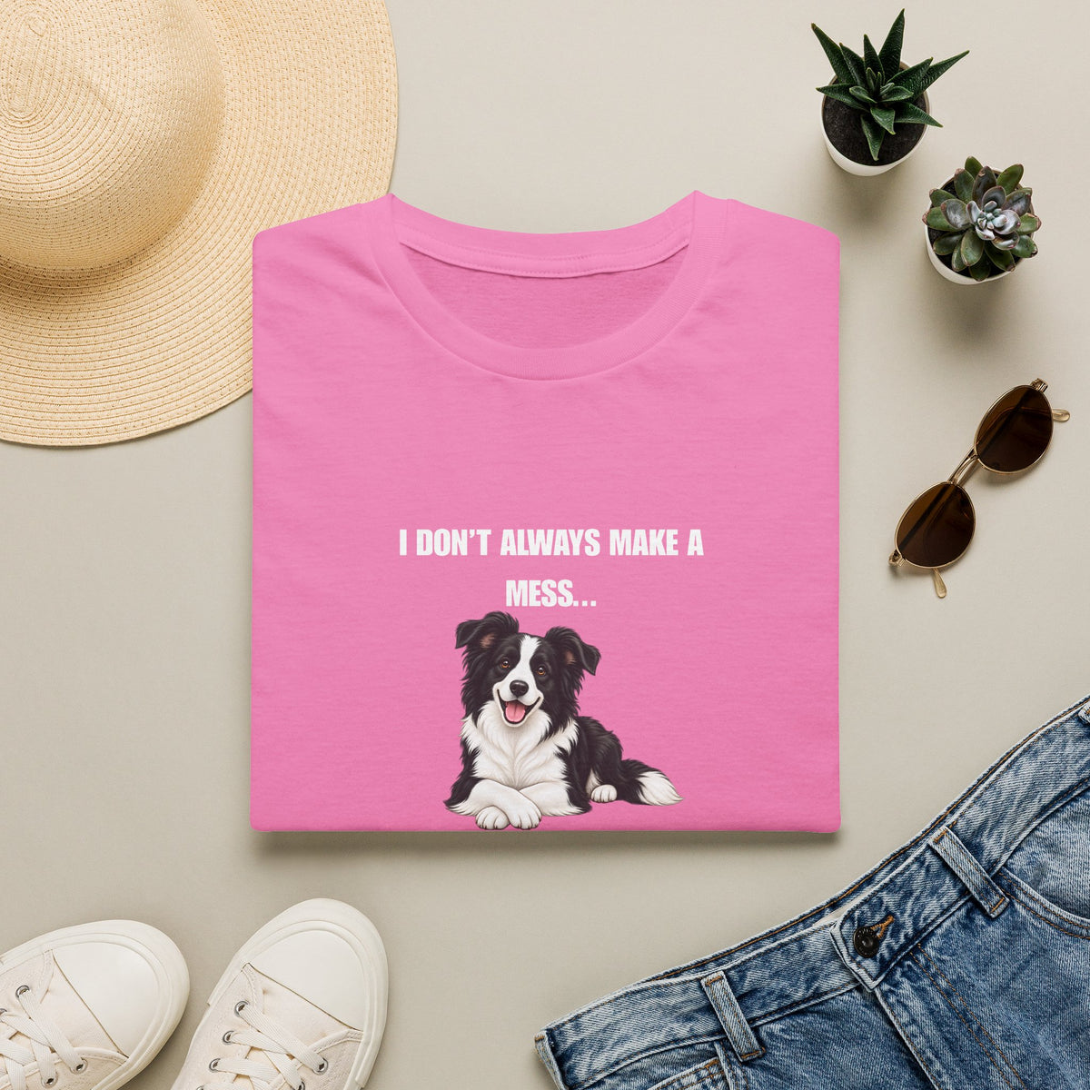 I Don’t Always Make A Mess...But When I Do, I Blame The Cat - Border Collie Supersoft Unisex T-Shirt