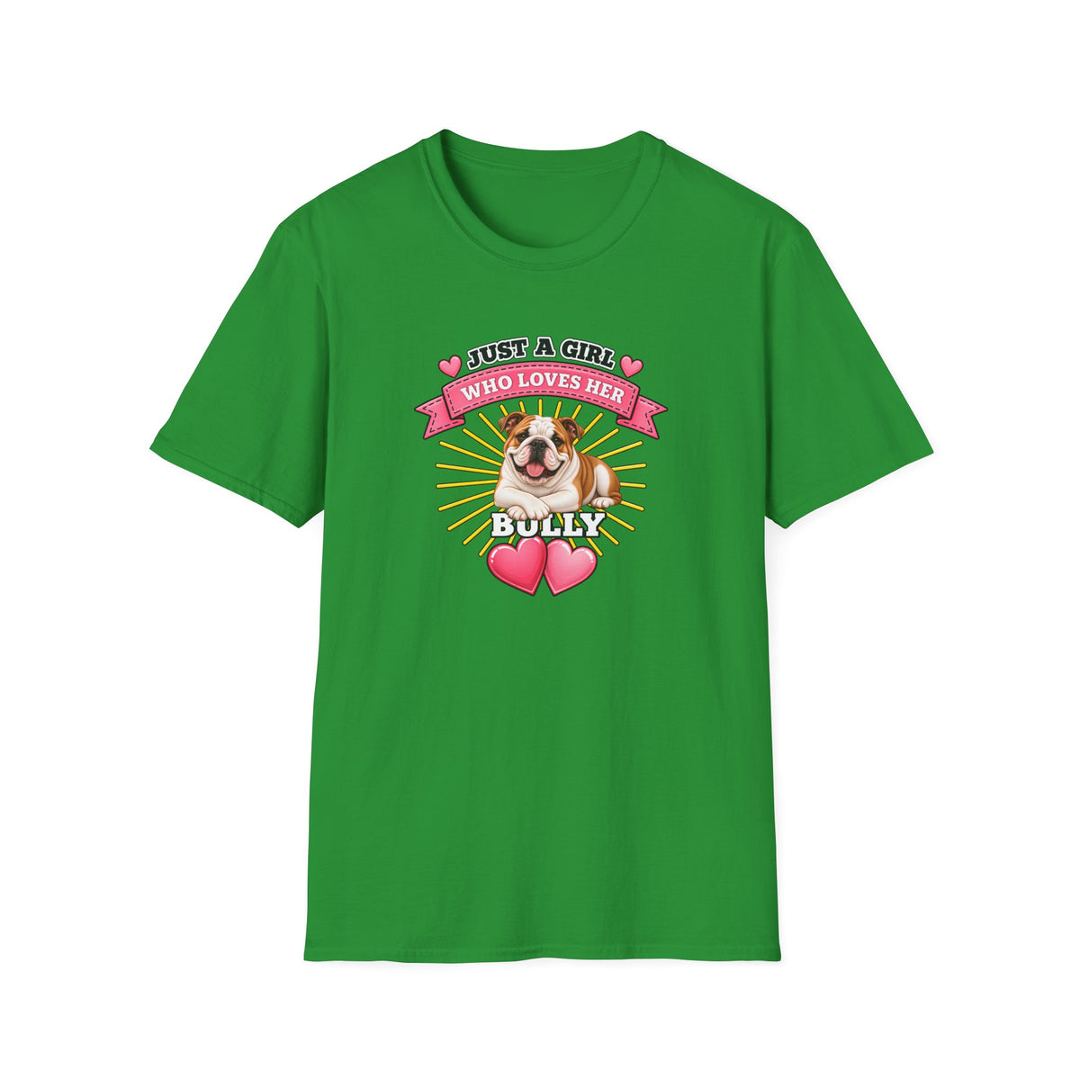 Just a Girl Who Loves Her Bully –  Supersoft Unisex T-Shirt