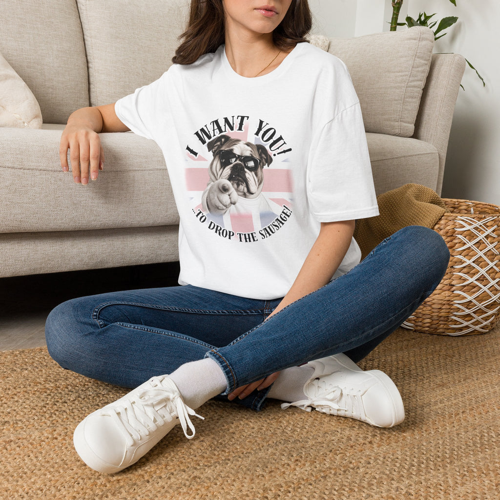 I WANT YOU!...To Drop The Sausage! – British Bulldog - Supersoft Unisex T-shirt