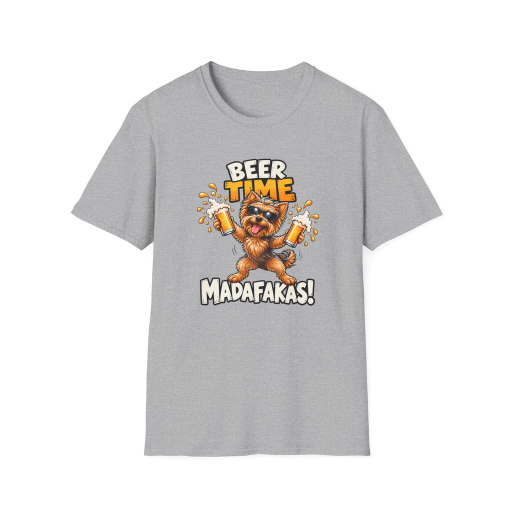 Beer Time, Madafakas! – Yorkshire Terrier - Supersoft Unisex T-shirt