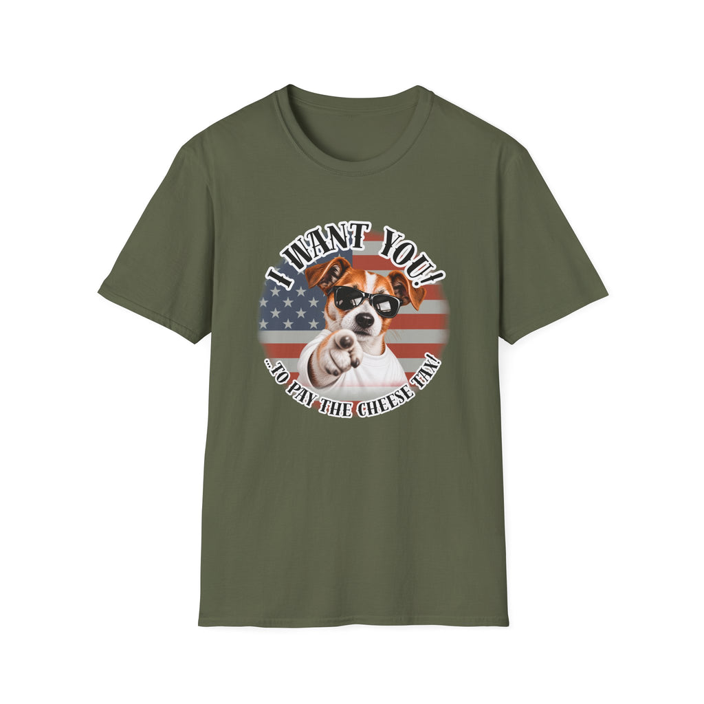I WANT YOU!...To Pay the Cheese Tax! – Jack Russell - Supersoft Unisex T-shirt