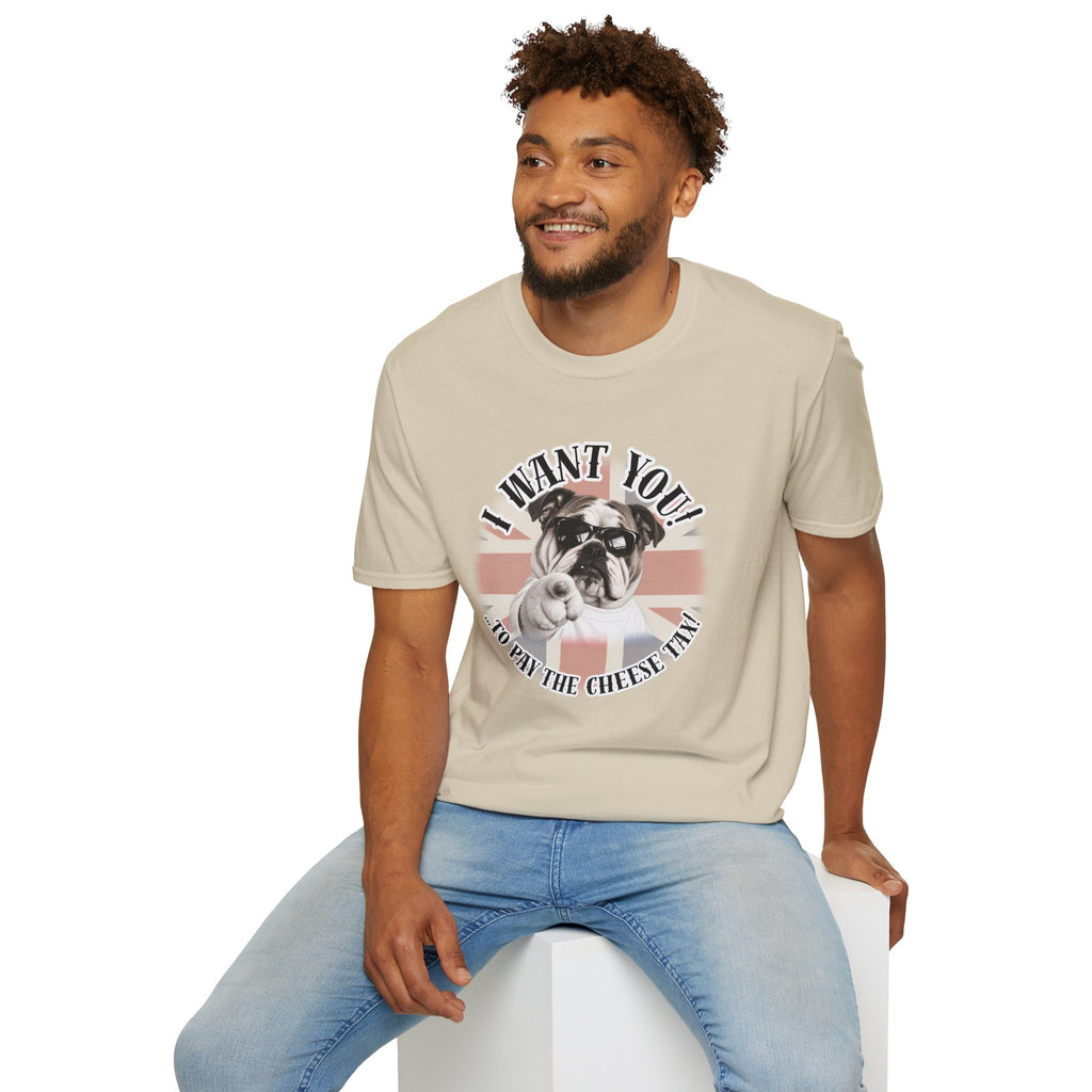 I WANT YOU!...To Pay the Cheese Tax! – British Bulldog - Supersoft Unisex T-shirt