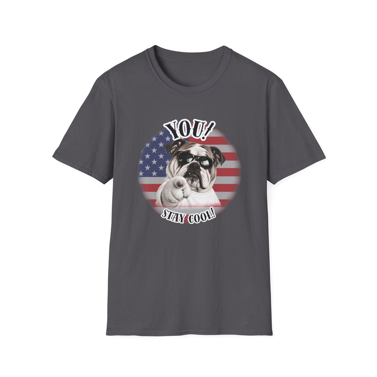 YOU!...Stay Cool! – British Bulldog - Supersoft Unisex T-shirt