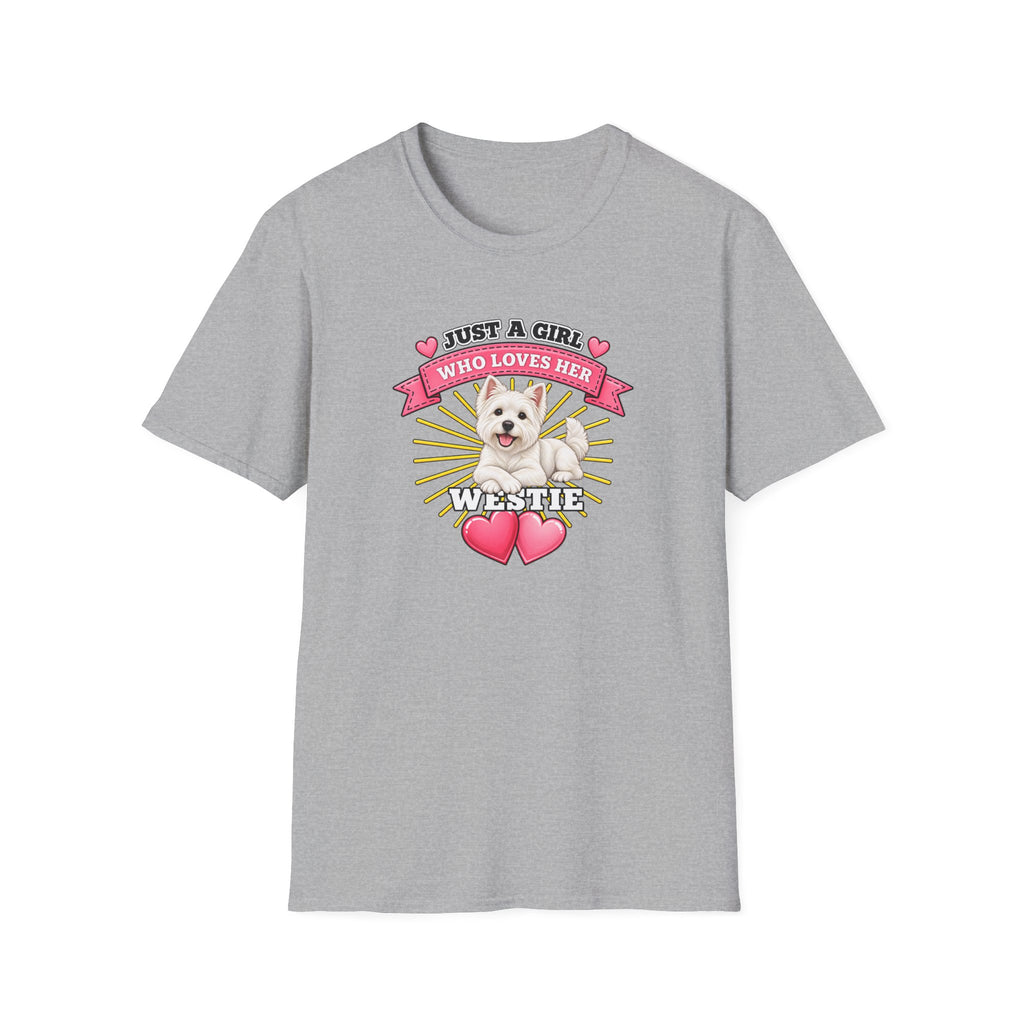 Just a Girl Who Loves Her Westie–  Supersoft Unisex T-Shirt