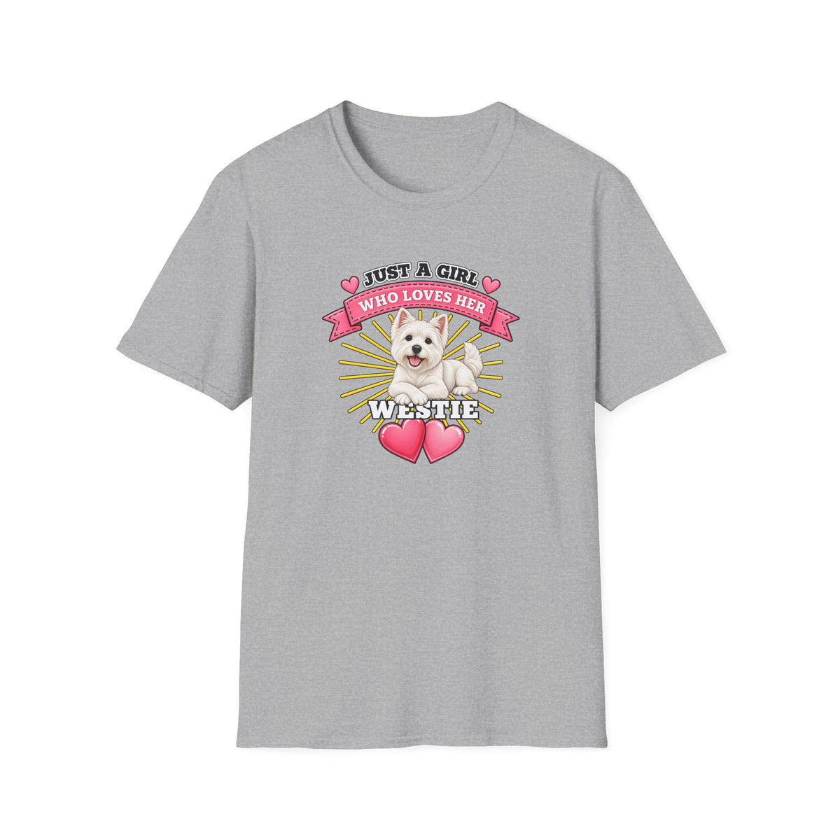 Just a Girl Who Loves Her Westie–  Supersoft Unisex T-Shirt