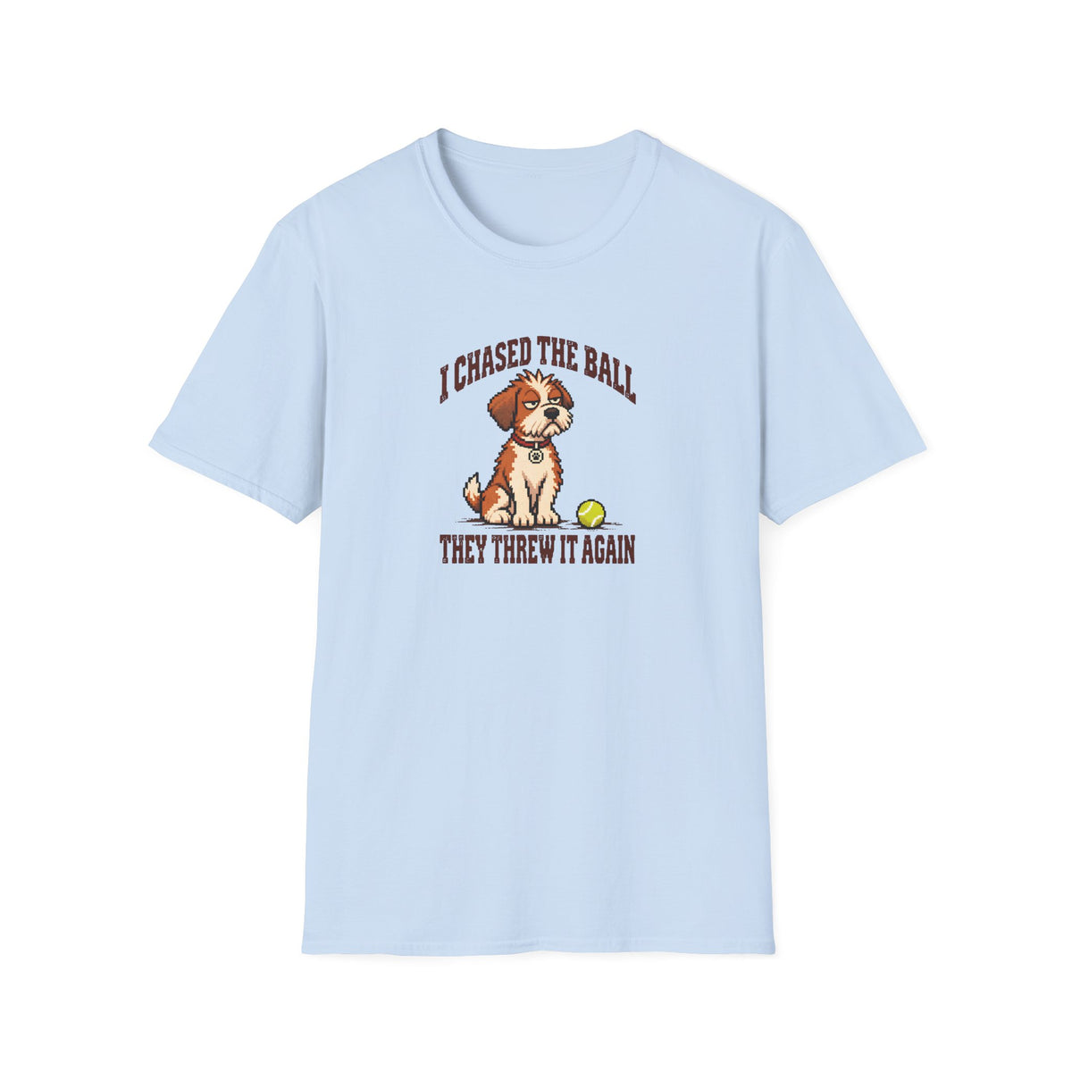 Grumpy Dog 2 - I Chased the Ball, They Threw It Again –  Supersoft Unisex T-Shirt