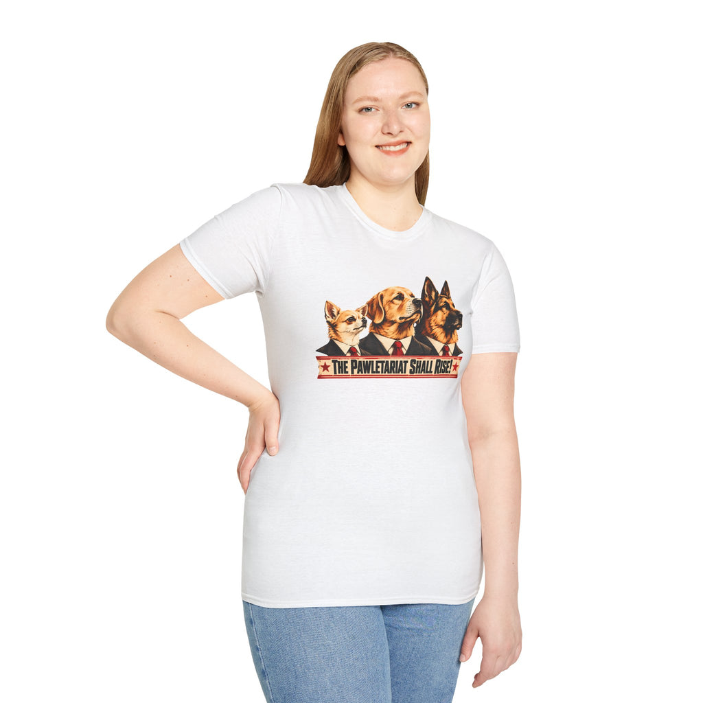 The Pawletariat Shall Rise! – The Great Canine Revolution - Supersoft Unisex T-shirt