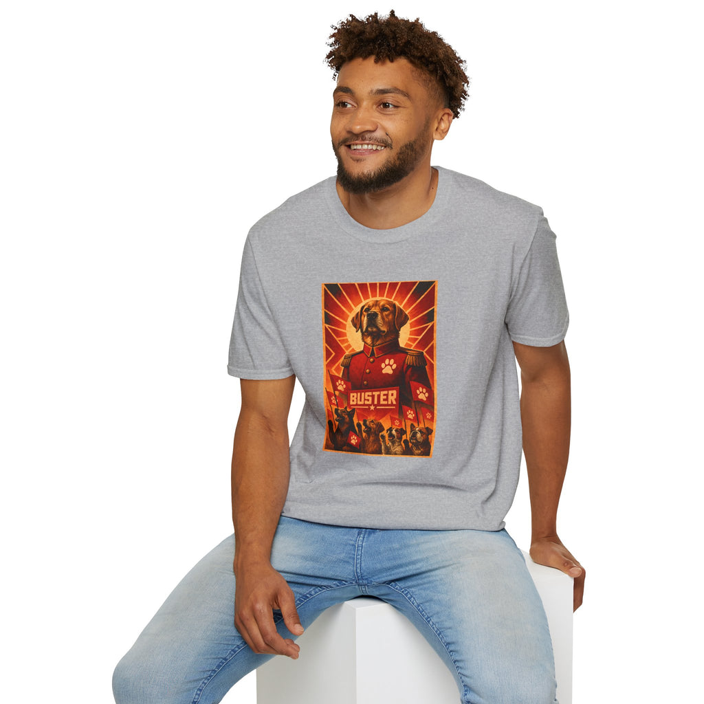 First Comrade Buster – The Great Leader of the Canine Revolution - Supersoft Unisex T-shirt