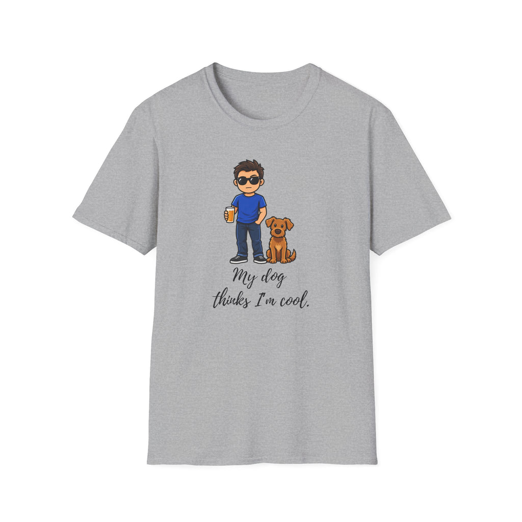 Beer, Dogs and Dudes - My Dog Thinks I'm Cool - Supersoft Unisex T-shirt