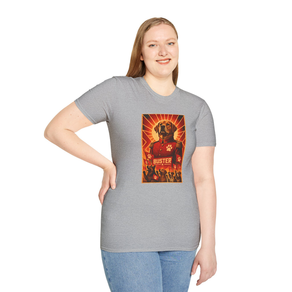 First Comrade Buster – The Great Leader of the Canine Revolution - Supersoft Unisex T-shirt