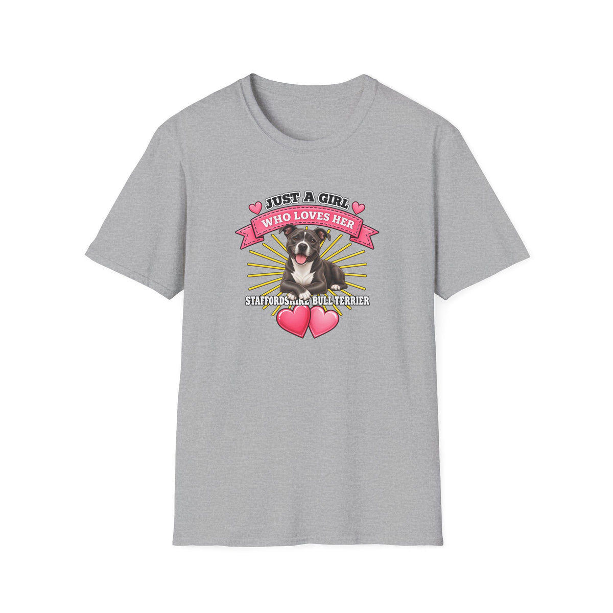 Just a Girl Who Loves Her Staffordshire Bull Terrier –  Supersoft Unisex T-Shirt