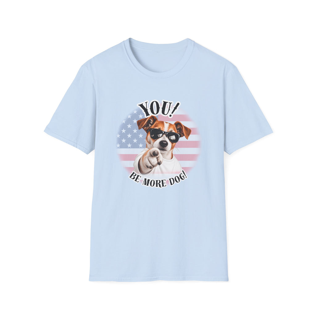 YOU!...Be More Dog! – Jack Russell - Supersoft Unisex T-shirt
