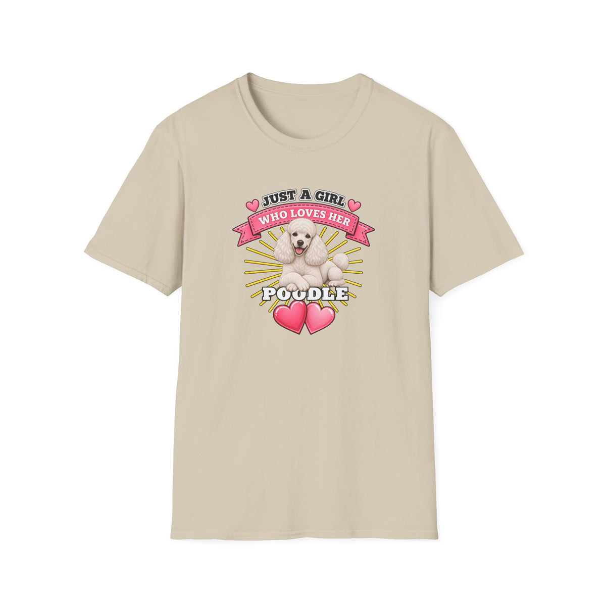Just a Girl Who Loves Her Poodle –  Supersoft Unisex T-Shirt