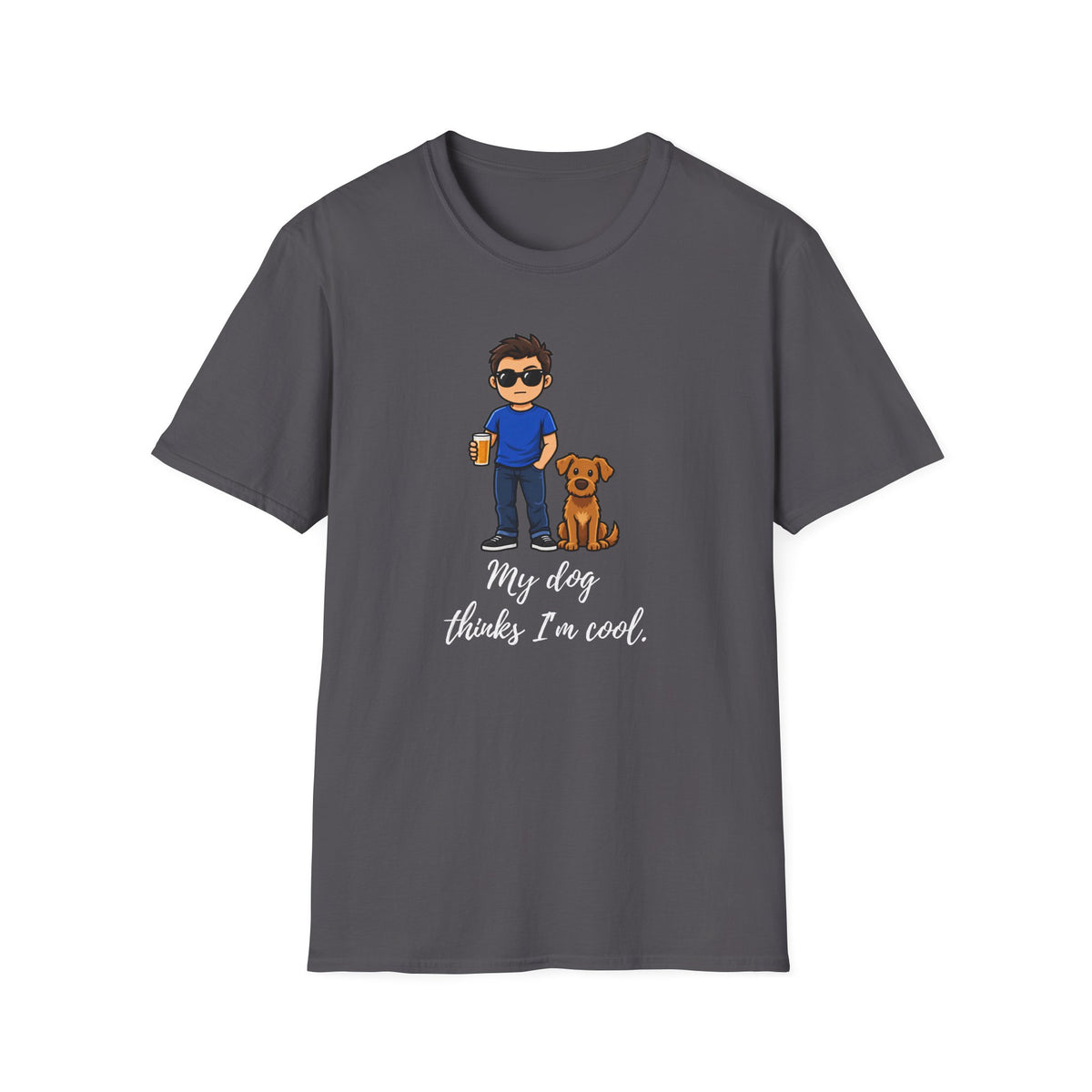 Beer, Dogs and Dudes - My Dog Thinks I'm Cool - Supersoft Unisex T-shirt