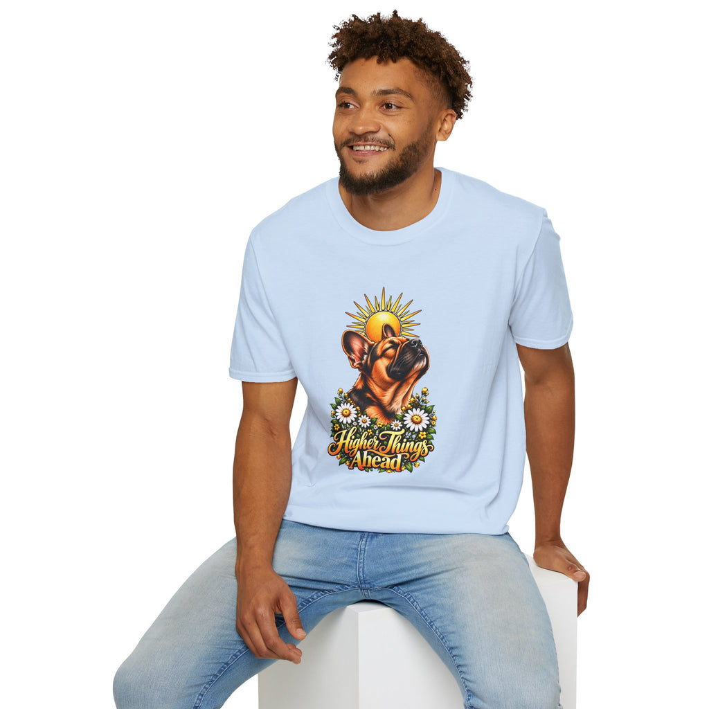 Higher Things Ahead - French Bulldog - Supersoft Unisex T-shirt