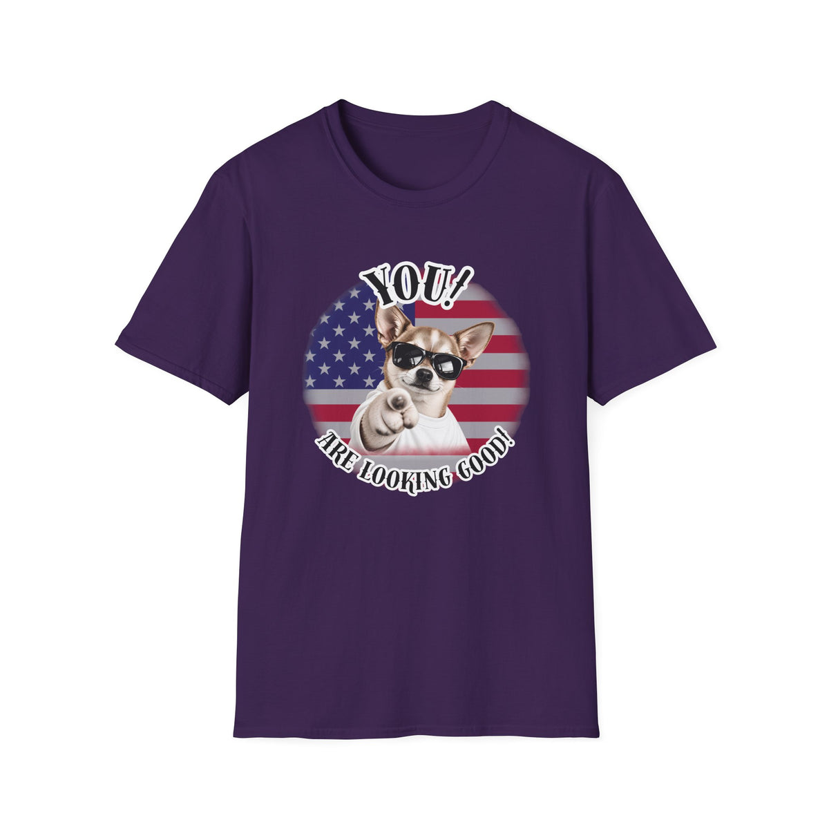 YOU!...Are Looking Good! – Chihuahua - Supersoft Unisex T-shirt