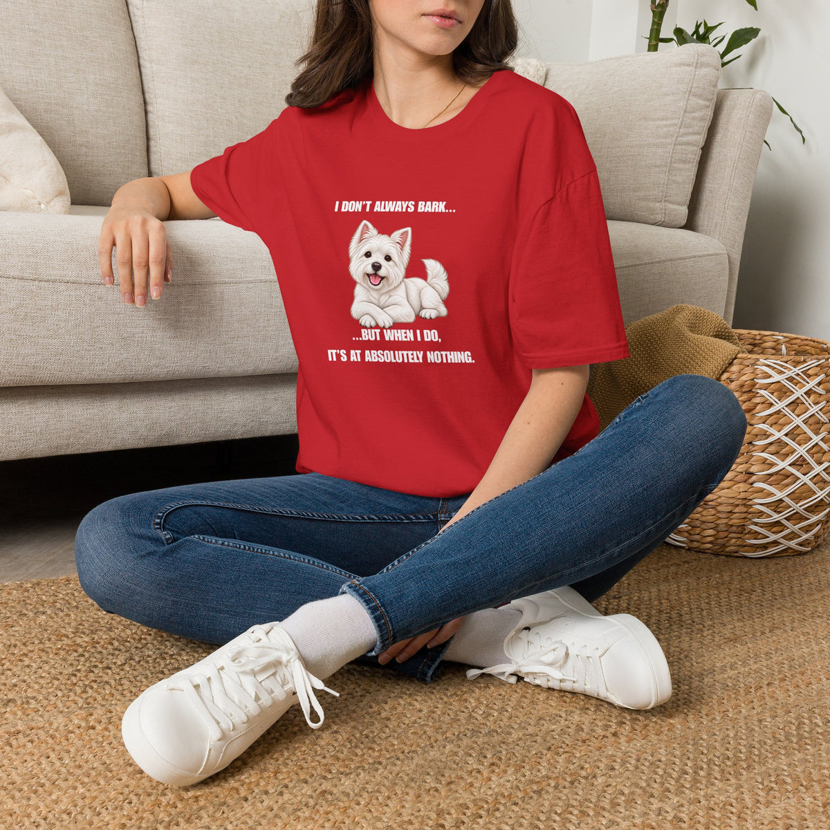 I Don’t Always Bark… But When I Do, It’s at Absolutely Nothing - West Highland Terrier Supersoft Unisex T-Shirt