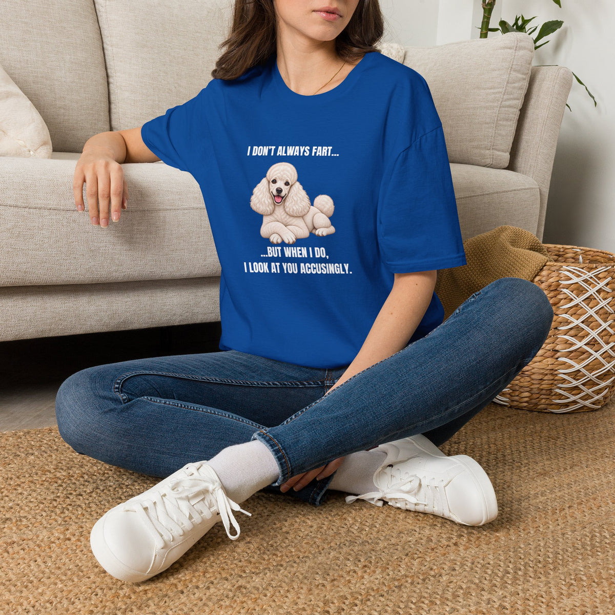 I Don’t Always Fart...But When I Do, I Look At You Accusingly - Poodle Supersoft Unisex T-Shirt
