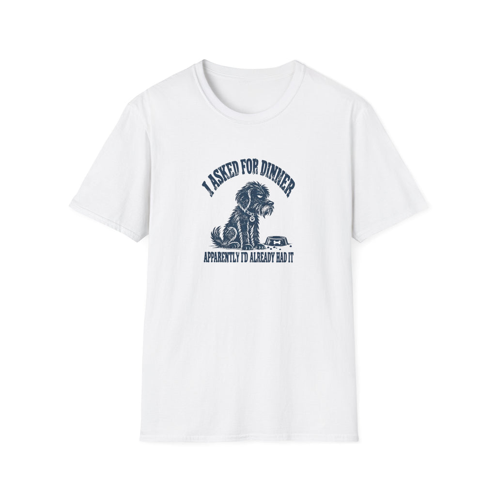 Grumpy Dog - I Asked For Dinner — Supersoft Unisex T-Shirt