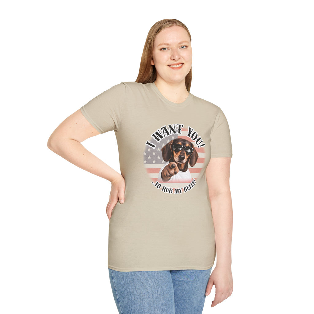 I WANT YOU!...To Rub My Belly! – Dachshund - Supersoft Unisex T-shirt