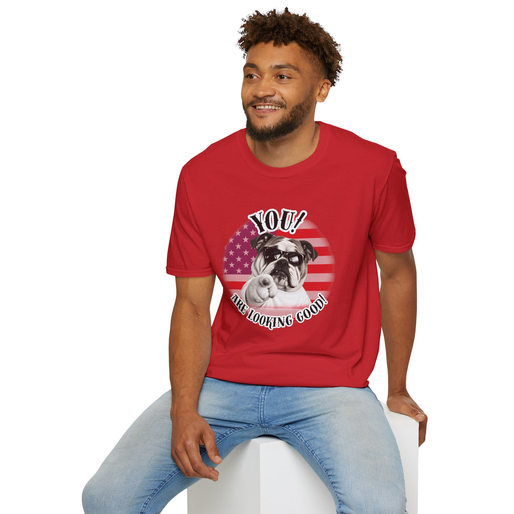 YOU!...Are Looking Good! – British Bulldog - Supersoft Unisex T-shirt