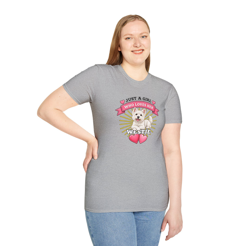 Just a Girl Who Loves Her Westie–  Supersoft Unisex T-Shirt