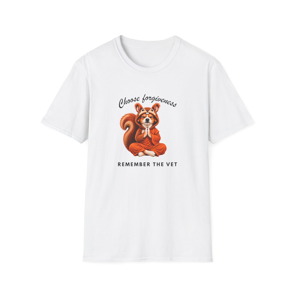 Good Boy's Guide to Enlightenment – Choose Forgiveness, Remember the Vet –  Supersoft Unisex T-Shirt