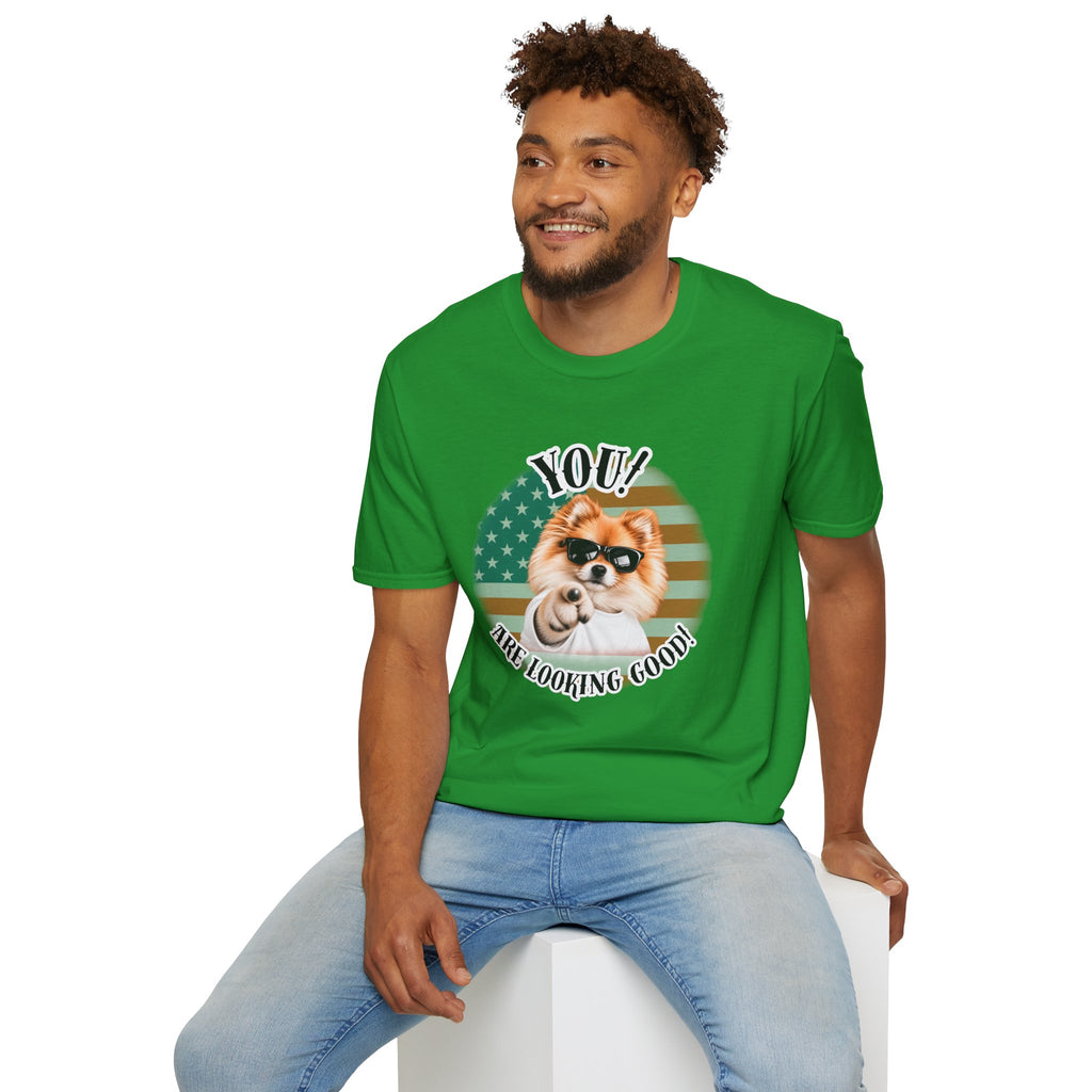 YOU!...Are Looking Good! – Pomeranian - Supersoft Unisex T-shirt