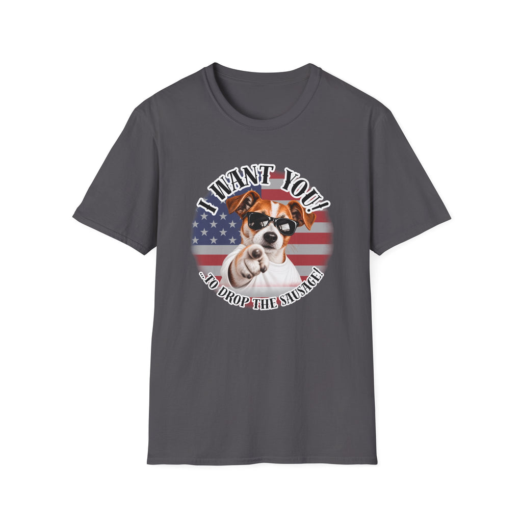 I WANT YOU!...To Drop The Sausage! – Jack Russell - Supersoft Unisex T-shirt