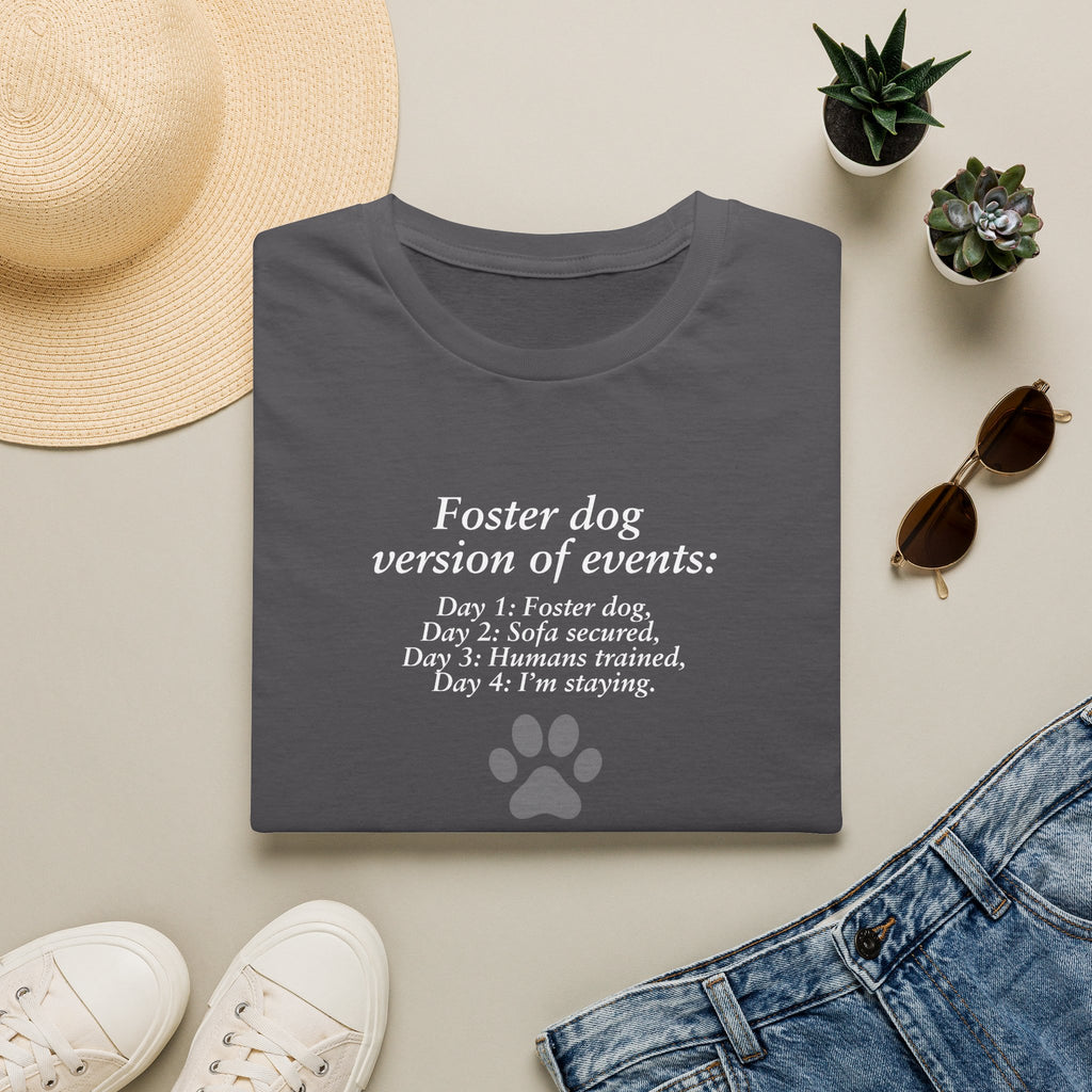 Foster Dog Version of Events –  Supersoft Unisex T-Shirt