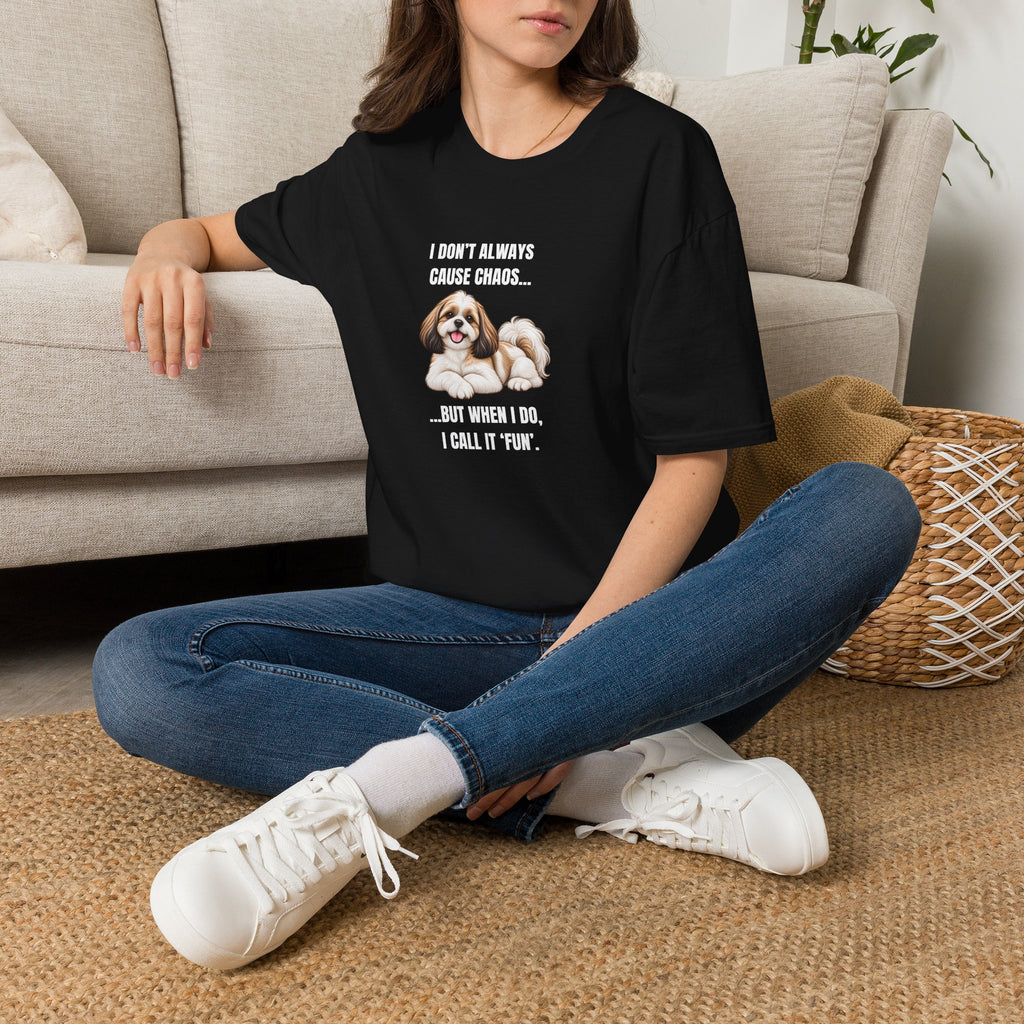 I Don’t Always Cause Chaos...But When I Do, I Call It ‘Fun’ - Shih Tzu Supersoft Unisex T-Shirt