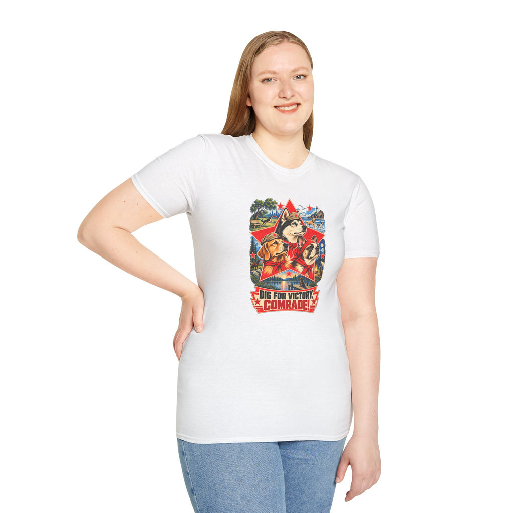 Dig for Victory, Comrade! – The Great Canine Revolution - Supersoft Unisex T-shirt