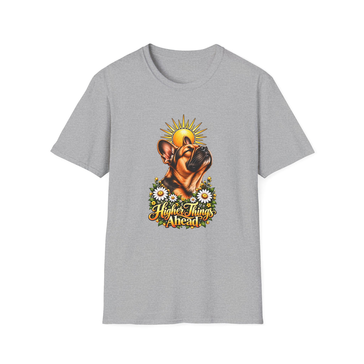 Higher Things Ahead - French Bulldog - Supersoft Unisex T-shirt