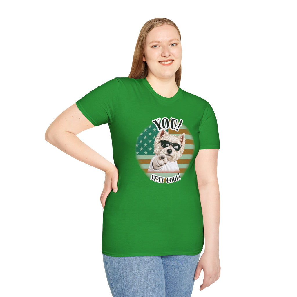 YOU!...Stay Cool! – West Highland Terrier - Supersoft Unisex T-shirt