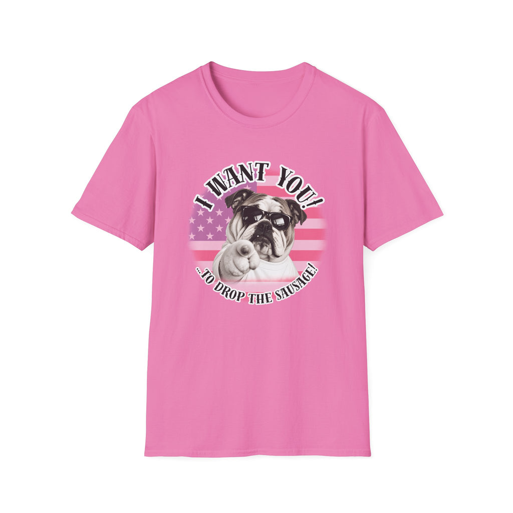 I WANT YOU!...To Drop The Sausage! – British Bulldog - Supersoft Unisex T-shirt