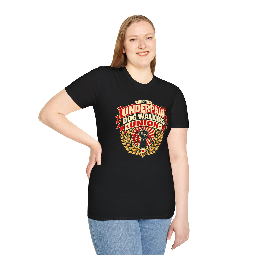 The Underpaid Dog Walkers Union - Supersoft Unisex T-shirt