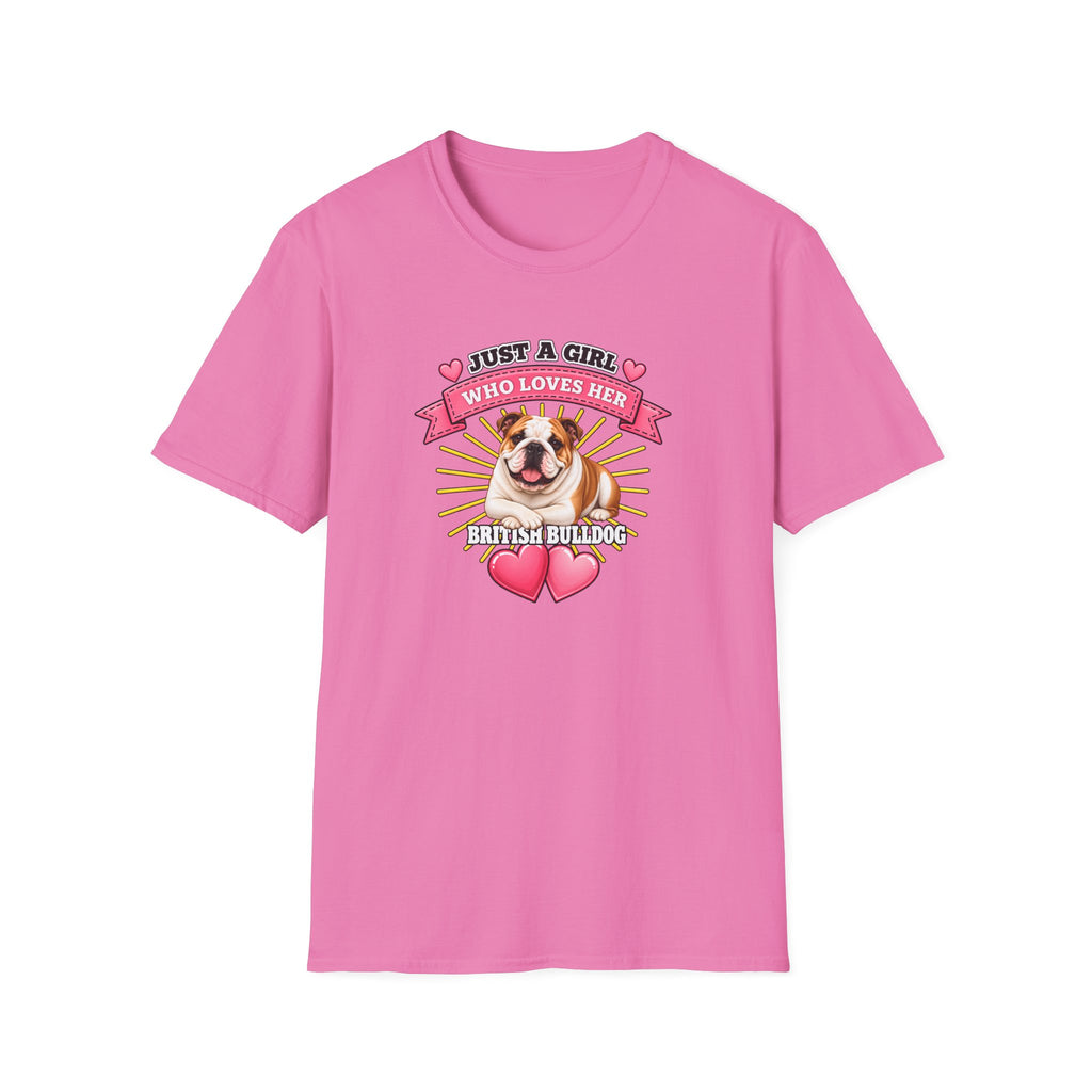 Just a Girl Who Loves Her British Bulldog –  Supersoft Unisex T-Shirt