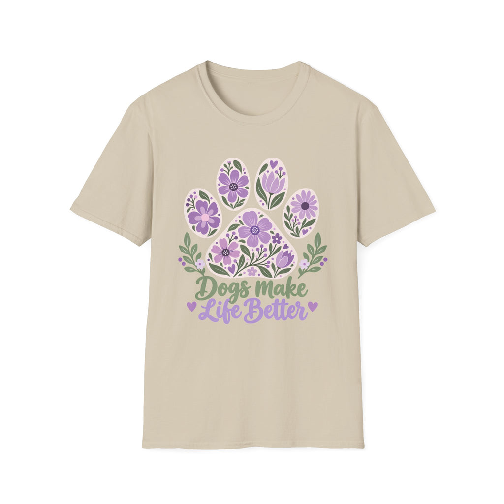 Dogs Make Life Better Floral Paw Print - Supersoft Unisex T-shirt