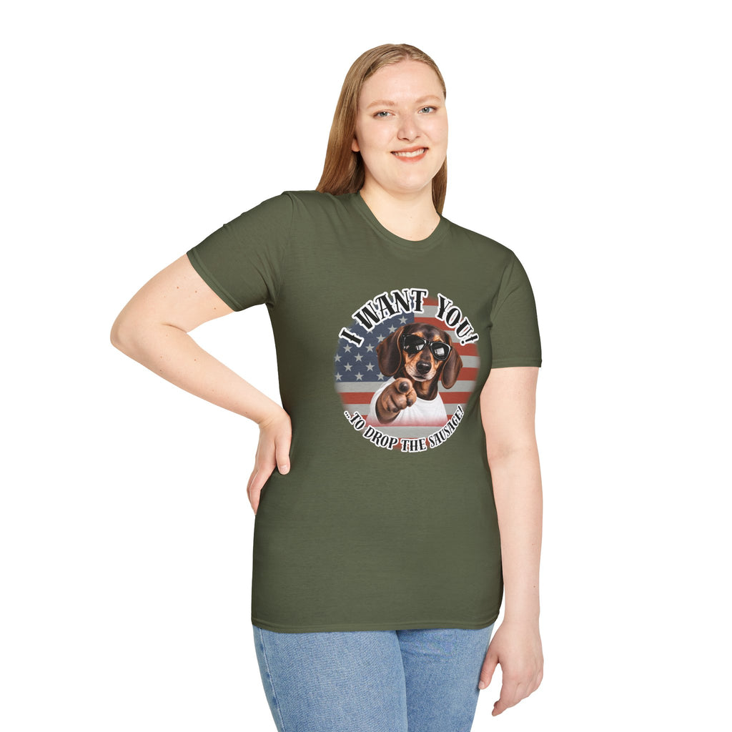 I WANT YOU!...To Drop The Sausage! – Dachshund - Supersoft Unisex T-shirt