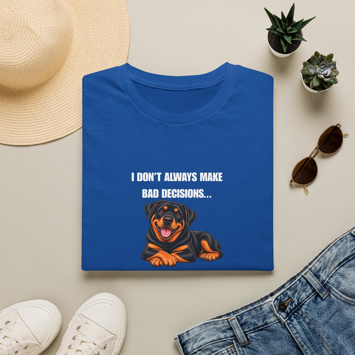 I Don’t Always Make Bad Decisions…But When I Do, I Make Them Confidently - Rottweiler Supersoft Unisex T-Shirt